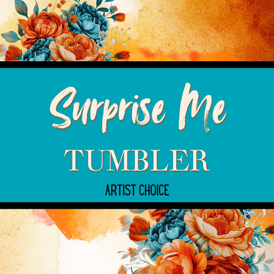 Surprise Me Tumbler